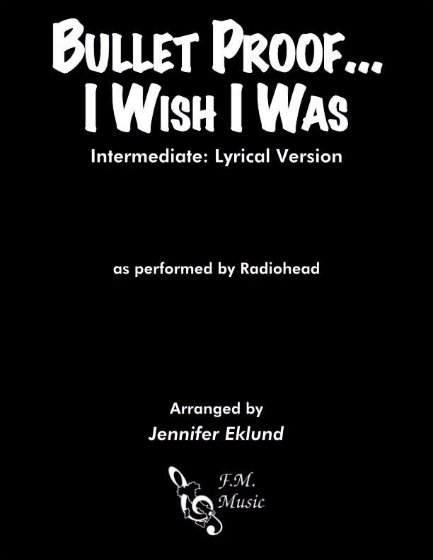 Bullet Proof...I Wish I Was (Intermediate Piano: Lyrical Version)